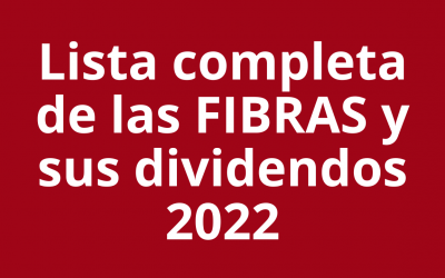 ¿Cuánto recibirías de dividendo al invertir $100,000 pesos en FIBRAS? Lista completa con 19 FIBRAS